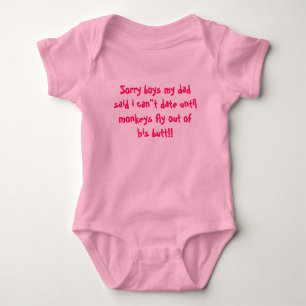 Sorry boys my dad said i can"t date until monke... baby bodysuit