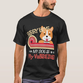 Sorry Boys My Dog Is My Valentine Funny Retro Vint T-Shirt