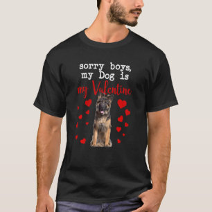 Sorry Boys My Dog Is My Valentine German Shepherd  T-Shirt