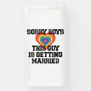 Sorry Boys This Guy Is Getting Married Gay  Banner