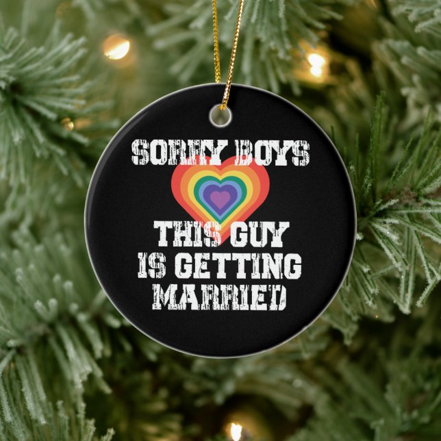 Sorry Boys This Guy Is Getting Married Gay  Ceramic Ornament (Tree)