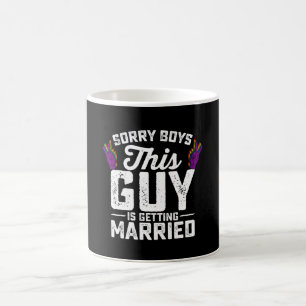 Sorry Boys This Guy Is Getting Married Gay Coffee Mug