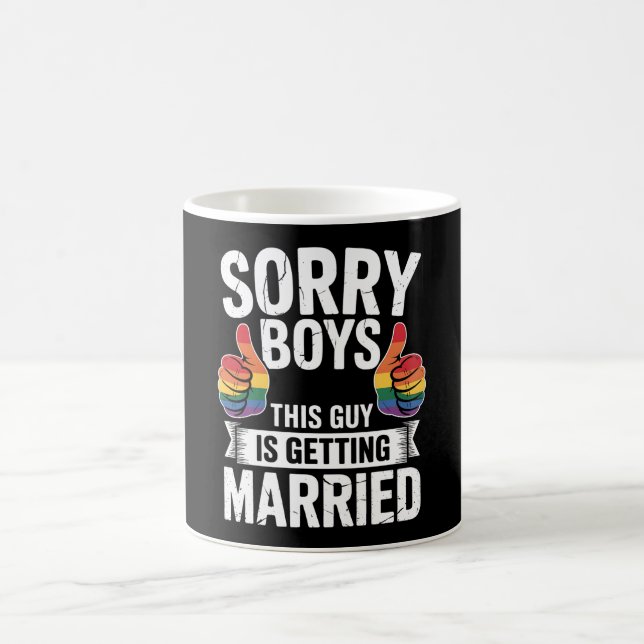 Sorry Boys This Guy Is Getting Married LGBTQ Pride Coffee Mug (Center)