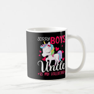 Sorry Boys Uncle Is My Valentine Valentine's Day U Coffee Mug