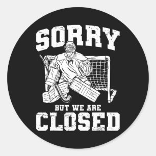 Sorry But We Are Closed Field Hockey Player  Classic Round Sticker