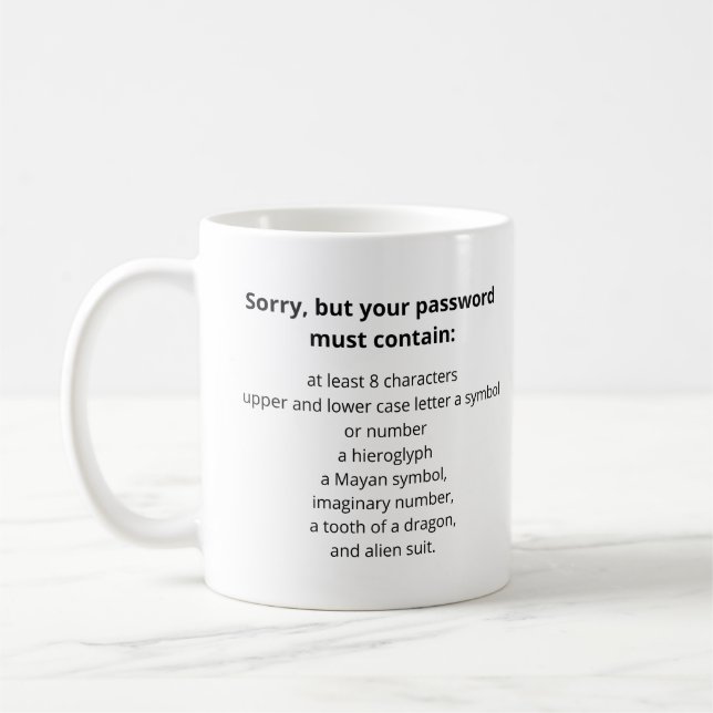 Sorry but your password must contain funny coffee mug (Left)