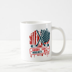 Sorry Can#39;t Hockey Bye Patriotic Hockey Player Coffee Mug