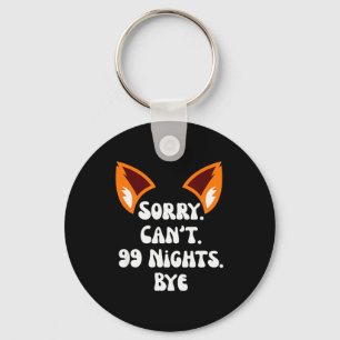 Sorry Can’t 99 Nights Bye, A Fox In The Forest Gam Key Ring