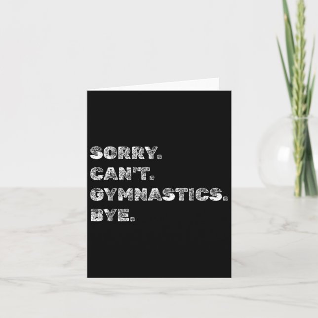 Sorry Can’t Gymnastics Bye - Funny Gymnast Vaults  Card (Front)