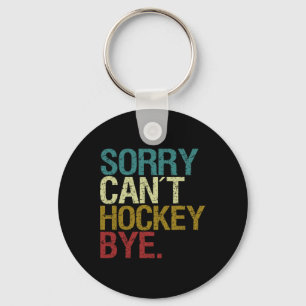 Sorry Can´t Hockey Key Ring