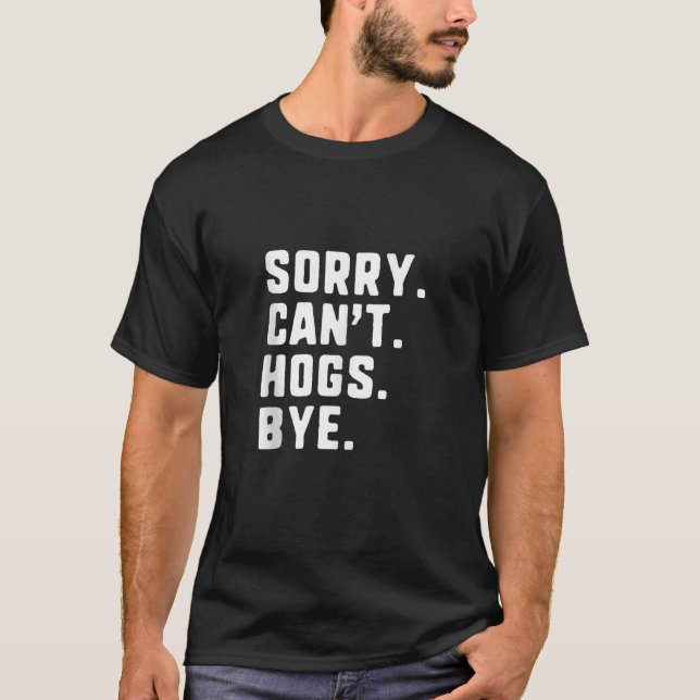Sorry Can t Hogs Bye Funny Hunting Hunter Tank Top (Front)