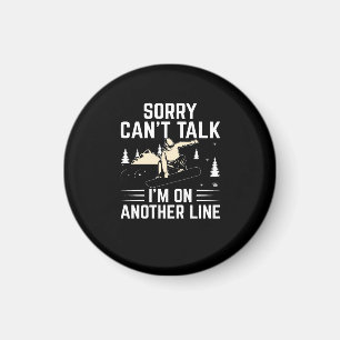 sorry_can_t_talk_i_m_on_another_line magnet