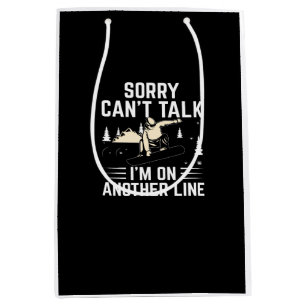 sorry_can_t_talk_i_m_on_another_line medium gift bag