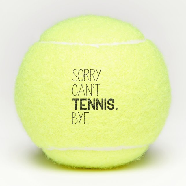 Sorry Can’t Tennis Bye Balls (Front)