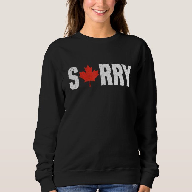 Sorry Canadian Maple Leaf Canada Polite Culture Sweatshirt (Front)
