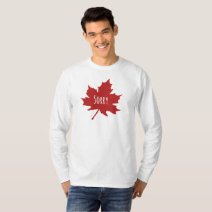 "Sorry." Canadians always say sorry T-Shirt