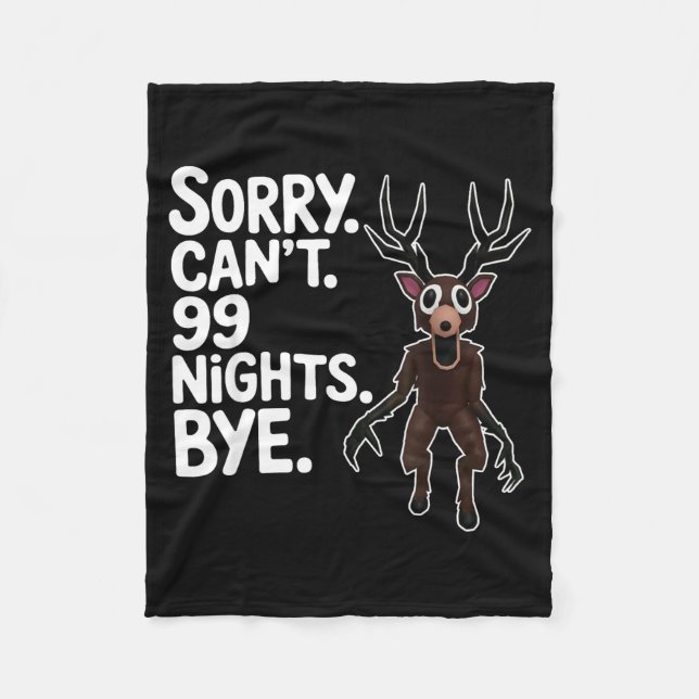 Sorry Can't 99 Nights Bye Y Deer Gamer Fan  Fleece Blanket (Front)