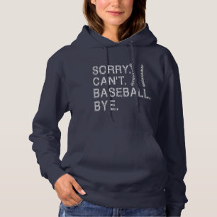 sorry can't baseball bye hoodie