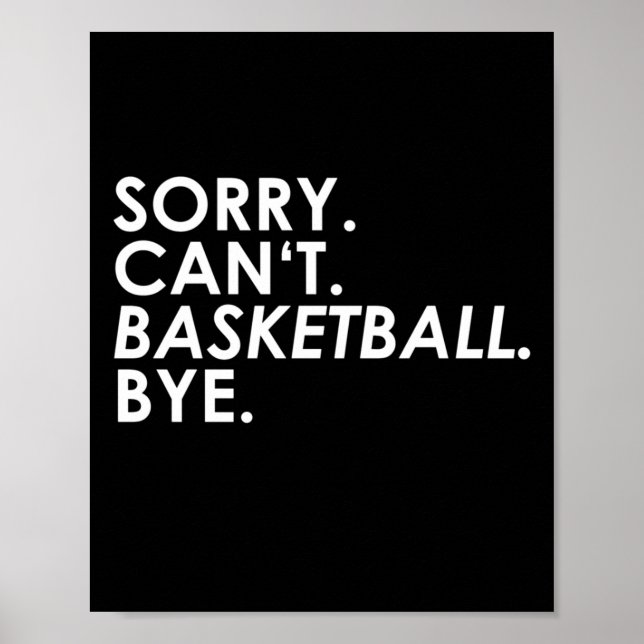 Sorry. Can't. Basketball. Bye.  Poster (Front)