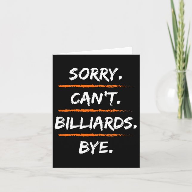 Sorry Cant Billiards Bye - Funny Excuse Saying Hob Card (Front)