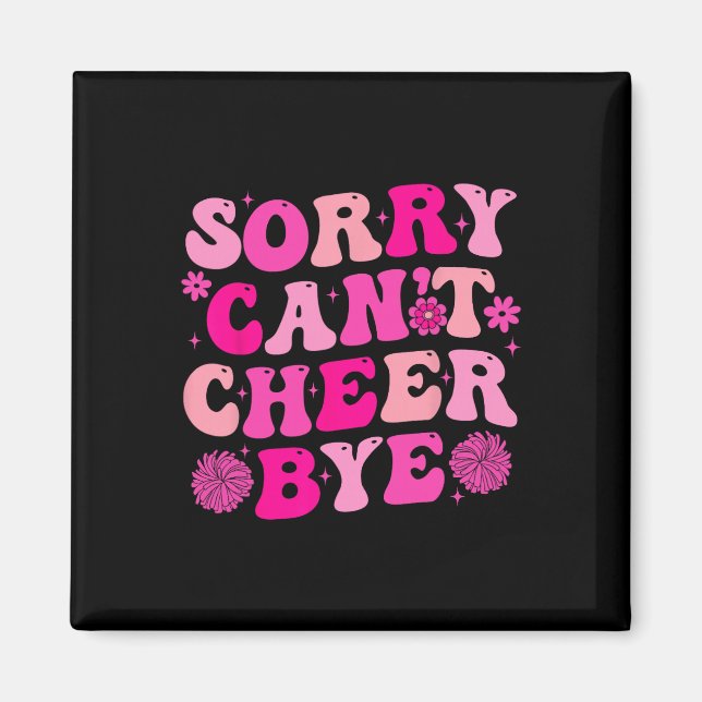 Sorry Can't Cheer Bye Funny Cheerleading Quote Che Magnet (Front)
