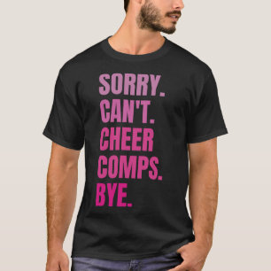 Sorry Can't Cheer Comps Bye Retro Funny Cheerleadi T-Shirt
