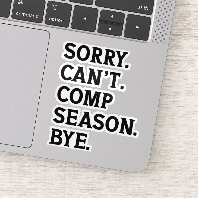 Sorry Can't Comp Season Bye Cheer Dancing Funny (Detail)