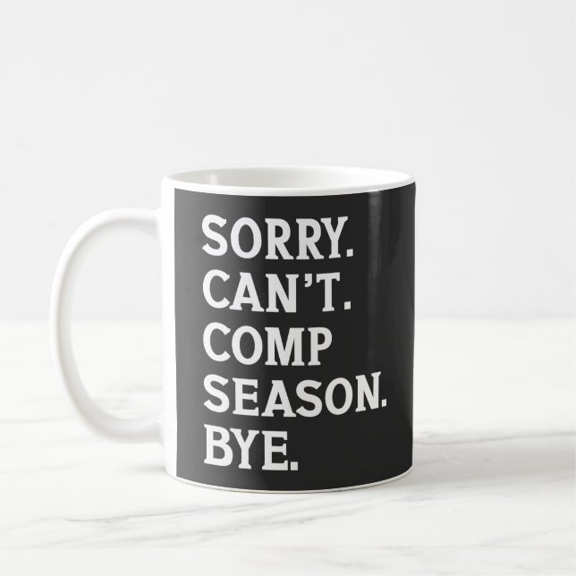 Sorry Can't Comp Season Bye Cheer Dancing Funny Coffee Mug (Left)