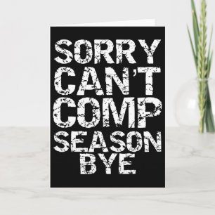Sorry Can't Comp Season Bye Cheerleader Gift Compe Card