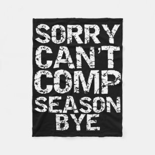 Sorry Can't Comp Season Bye Cheerleader Gift Compe Fleece Blanket