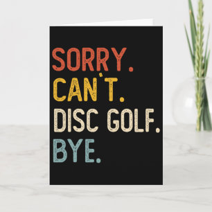 Sorry Can't Disc Golf Bye Shirts Funny Disc Golf L Card