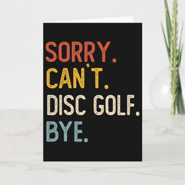 Sorry Can't Disc Golf Bye Shirts Funny Disc Golf L Card (Front)