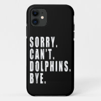 Sorry Can't Dolphins Bye Sea Animal Marine Life 