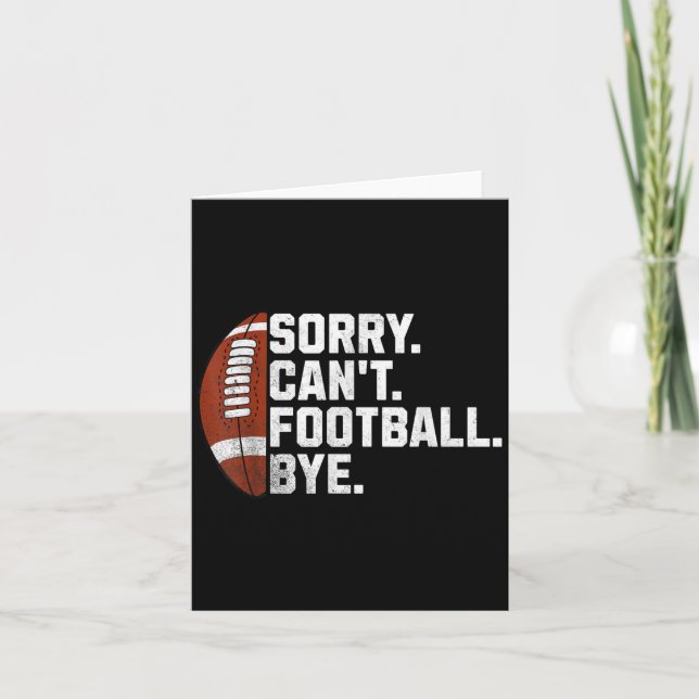 Sorry Cant Football Bye For Men Boys Funny America Card (Front)