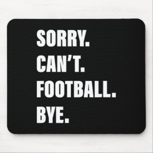 Sorry Can't Football Mouse Pad