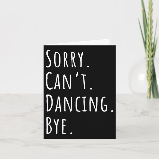 Sorry Cant Funny Dancing Dance  Card (Front)