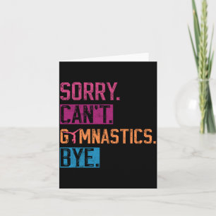 Sorry Cant Gymnastics Bye Funny Gymnastics Player Card