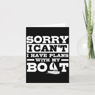 Sorry can't have plans with boat funny boating card