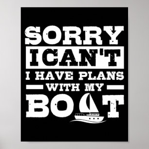 Sorry can't have plans with boat funny boating poster