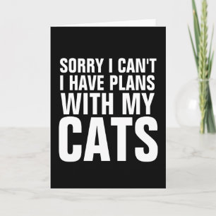SORRY CAN'T HAVE PLANS WITH CATS, Greeting cards