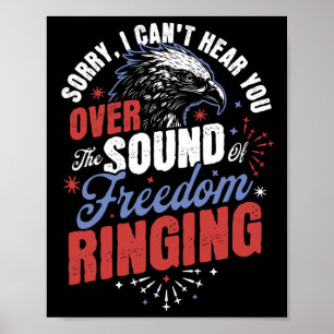 Sorry Can't Hear You Sound Of Freedom Ringing 4th Poster