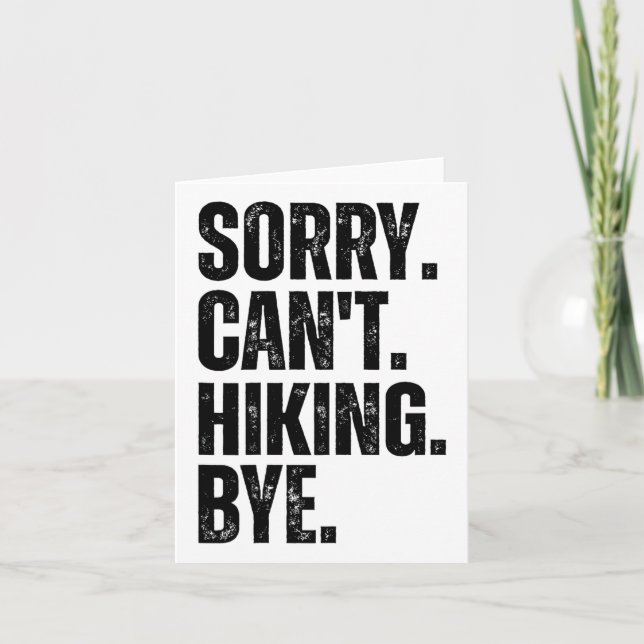 Sorry Can't Hiking Bye  Card (Front)