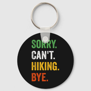 Sorry Can't Hiking Bye Vintage Retro Hiking Key Ring
