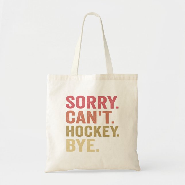 Sorry Can't Hockey Bye Funny Hockey Lover Retro  Tote Bag (Front)