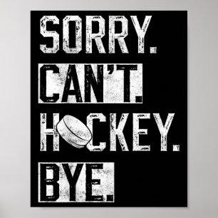 Sorry Can't Hockey Bye Funny Hockey Player Vintage Poster