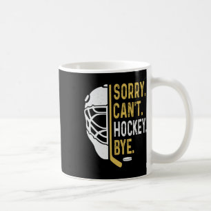 Sorry Can't Hockey Bye Vintage Retro Funny Hockey  Coffee Mug