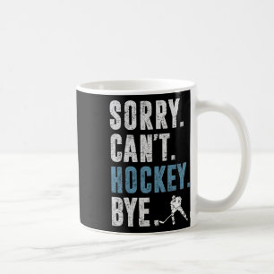 Sorry Can't Hockey Bye Vintage Retro Hockey Player Coffee Mug