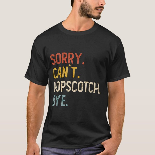 Sorry Can't Hopscotch Bye Shirts Funny Hopscotch L (Front)