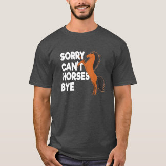 Sorry Cant Horses Bye boy T-Shirt