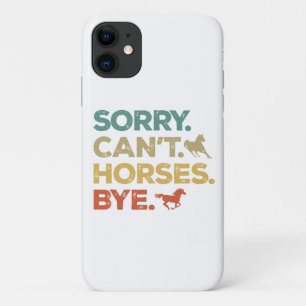Sorry Can't Horses Bye iPhone 11 Case